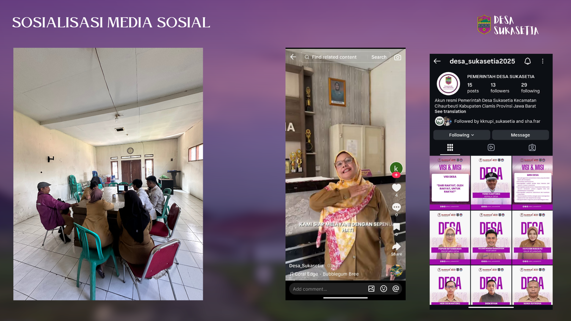 Sosialisi media sosial dilaksanakan untuk meningkatkan  SDM pemerintah Desa Sukasetia dalam penggunaan sosial media untuk promosi desa