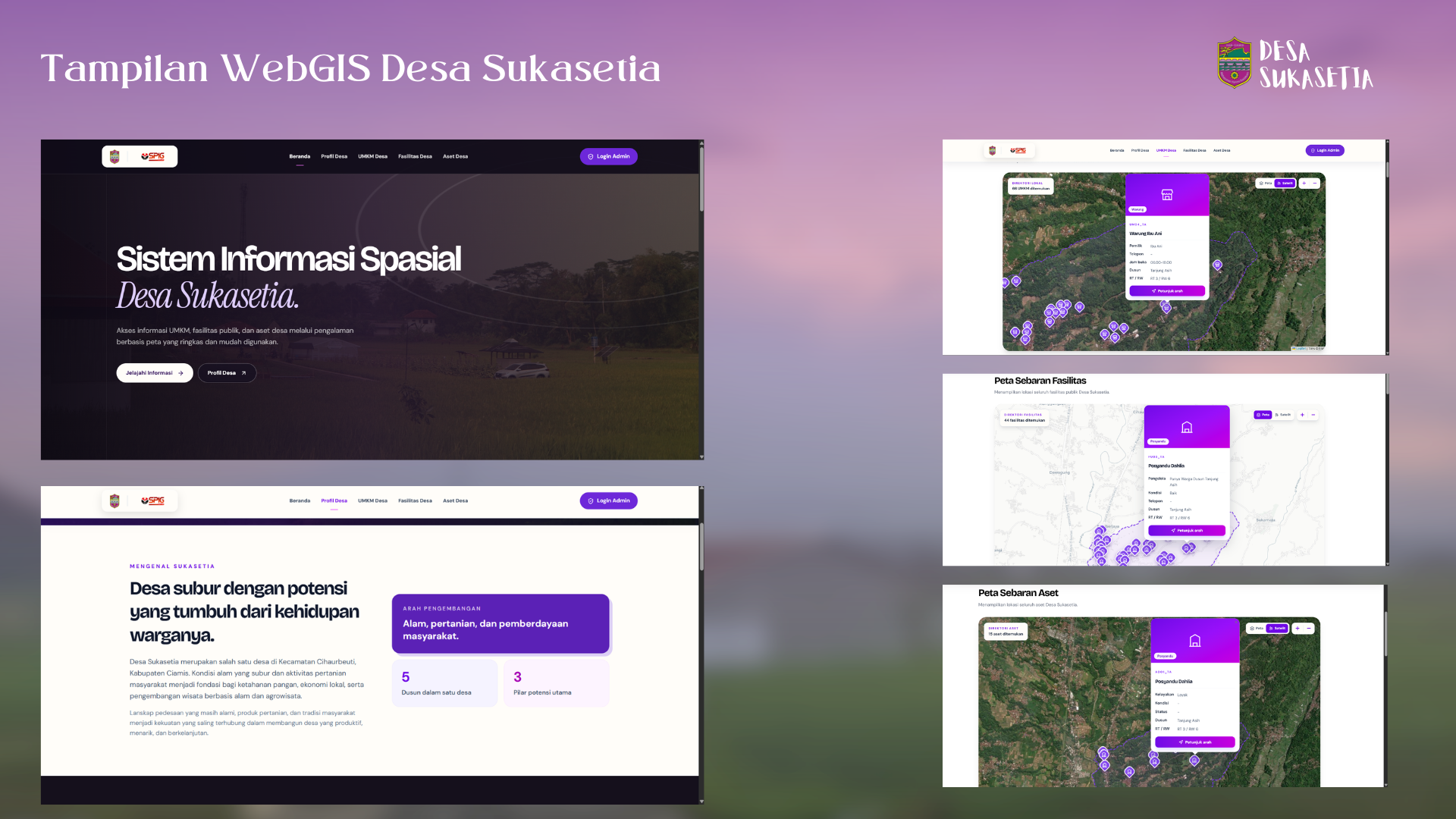 Webgis Desa sukasetia merupakan instrumen digital bagi desa sukasetia yang dibuat oleh kelompok 1 agar akses mengenai umkm, fasilitas umum, dan aset desa bisa di akses melalu digital.